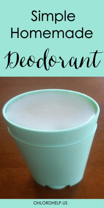 Simple Homemade Deodorant - Oh Lord Help Us